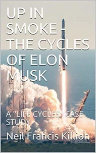 Up In Smoke - The Life Cycles of Elon Musk
