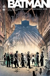 Neil Gaiman et Andy Kubert - Batman  : Les derniers jours du chevalier noir.