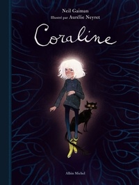 Neil Gaiman et Aurélie Neyret - Coraline.