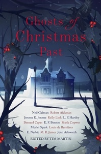 Neil Gaiman et M. R. James - Ghosts of Christmas Past - A chilling collection of modern and classic Christmas ghost stories.