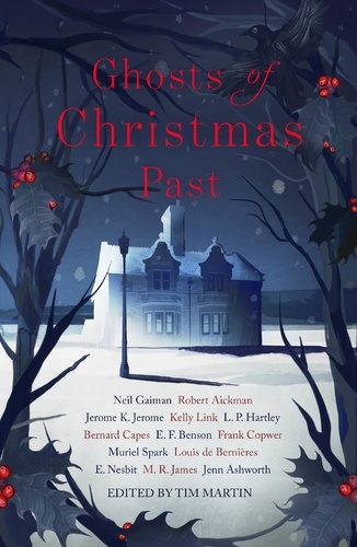 Ghosts of Christmas Past. A chilling collection of modern and classic Christmas ghost stories