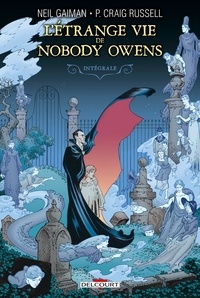 Neil Gaiman et P. Craig Russell - L'Etrange Vie de Nobody Owens Intégrale : .