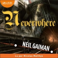 Neil Gaiman et Nicolas Matthys - Neverwhere.