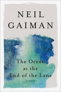 Neil Gaiman - Ocean at the End of the Lane.