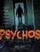 Psychos. Serial Killers, Depraved Madmen, and the Criminally Insane