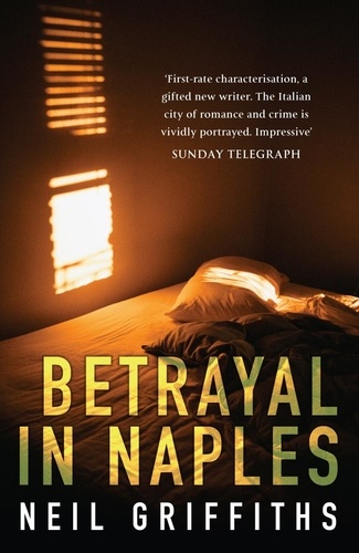 Neil Griffiths - Betrayal in Naples.