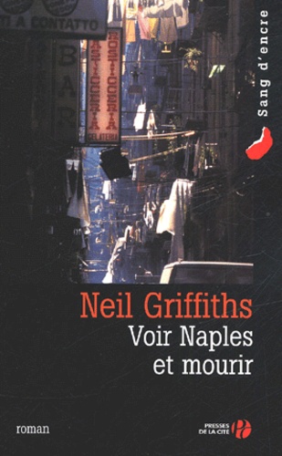 Neil Griffiths - Voir Naples et mourir.