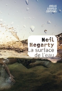 Neil Hegarty - La surface de l'eau.