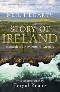 Neil Hegarty et Fergal Keane - Story of Ireland.