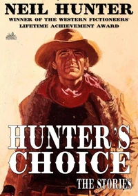 Hunter's Choice - The Western Stories of Neil Hunter
