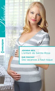 L'enfant de Sainte-Rose ; Des vacances à haut risque