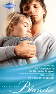 Un fiancé pour le Dr Alexandra Draycott ; Un troublant séducteur