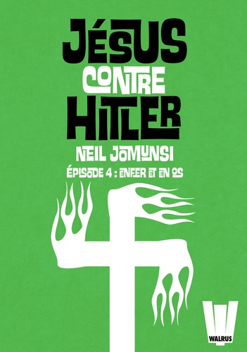 Jésus contre Hitler tome 04 - Enfer et en Os