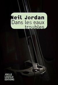 Neil Jordan - Dans les eaux troubles.