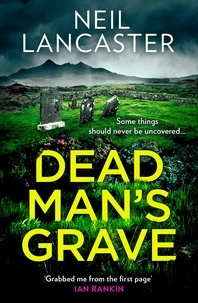 Neil Lancaster - Dead Man’s Grave.