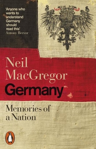 Neil MacGregor - Germany - Memories of a Nation.