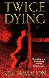 Neil McMahon - Twice Dying.