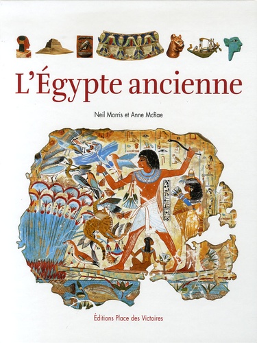 Neil Morris et Anne McRae - L'Egypte ancienne.