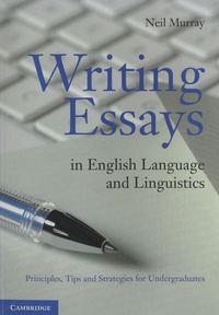 Neil Murray - Writing Essays in English Language and Linguistics - Principles, Tips and Strategies for Undergraduates.