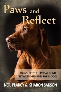  Neil Plakcy - Paws and Reflect: Essays on the Special Bond Between Men and Their Dogs.