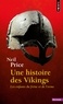 Neil Price - Les Enfants du frêne et de l'orme - Une histoire des Vikings.