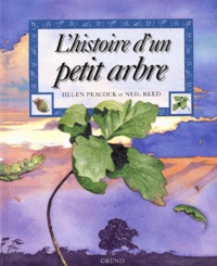 Neil Reed et Helen Peacock - L'Histoire D'Un Petit Arbre.