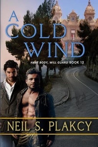  Neil S. Plakcy - A Cold Wind - Have Body, Will Guard, #8.