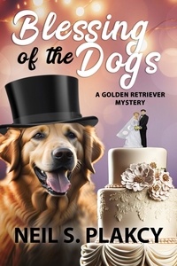  Neil S. Plakcy - Blessing of the Dogs - Golden Retriever Mysteries, #18.