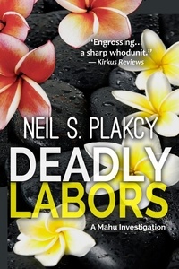  Neil S. Plakcy - Deadly Labors - Mahu Investigations, #10.