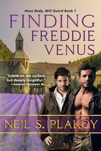  Neil S. Plakcy - Finding Freddie Venus - Have Body, Will Guard, #7.