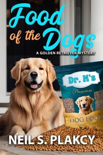  Neil S. Plakcy - Food of the Dogs - Golden Retriever Mysteries, #19.