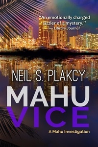  Neil S. Plakcy - Mahu Vice - Mahu Investigations, #4.