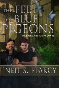  Neil S. Plakcy - The Feet of Blue Pigeons - Have Body, Will Guard.
