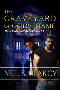  Neil S. Plakcy - The Graveyard of God's Name - Have Body, Will Guard, #12.