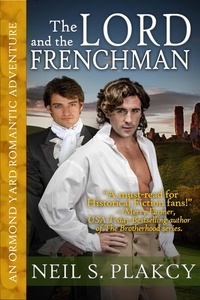  Neil S. Plakcy - The Lord and the Frenchman - Ormond Yard Romantic Adventures, #2.