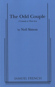 Neil Simon - The Odd Couple - A Comedy in Three Acts.