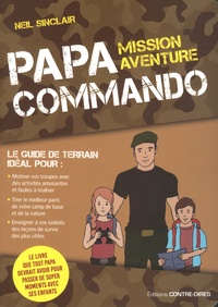 Neil Sinclair - Papa commando - Mission aventure.
