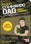 Pocket Commando Dad. Advice for New Recruits to Fatherhood: From Birth to 12 months