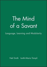Neil Smith - The Mind Of A Savant : Language Learning And Modularity.