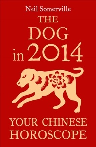 Neil Somerville - The Dog in 2014: Your Chinese Horoscope.
