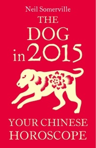 Neil Somerville - The Dog in 2015: Your Chinese Horoscope.