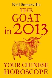 Neil Somerville - The Goat in 2013: Your Chinese Horoscope.