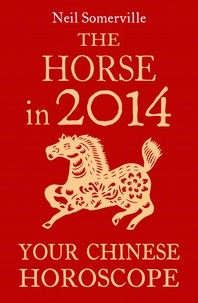 Neil Somerville - The Horse in 2014: Your Chinese Horoscope.