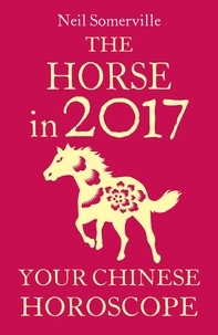 Neil Somerville - The Horse in 2017: Your Chinese Horoscope.