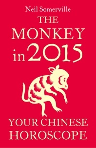 Neil Somerville - The Monkey in 2015: Your Chinese Horoscope.