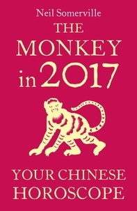 Neil Somerville - The Monkey in 2017: Your Chinese Horoscope.