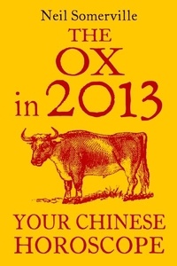 Neil Somerville - The Ox in 2013: Your Chinese Horoscope.