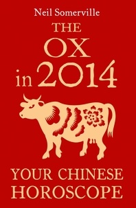 Neil Somerville - The Ox in 2014: Your Chinese Horoscope.