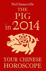 Neil Somerville - The Pig in 2014: Your Chinese Horoscope.