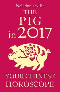 Neil Somerville - The Pig in 2017: Your Chinese Horoscope.